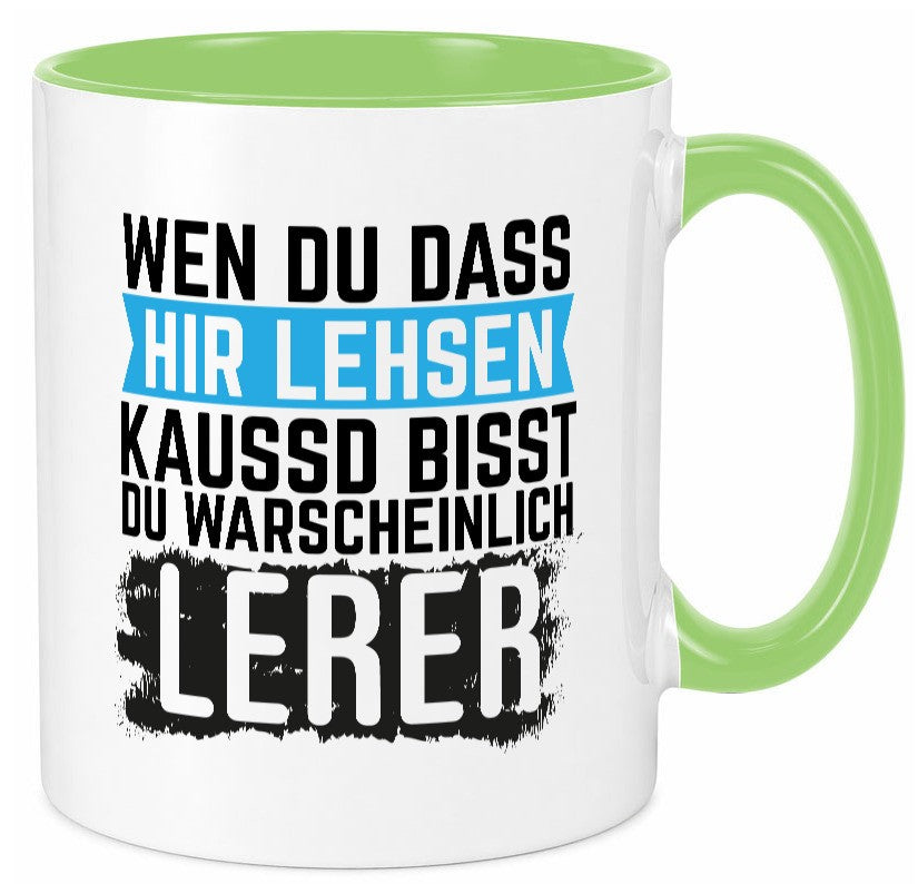 Wenn du das hier lesen kannst | Lehrer Lehrerin Geschenkidee Humor Tasse