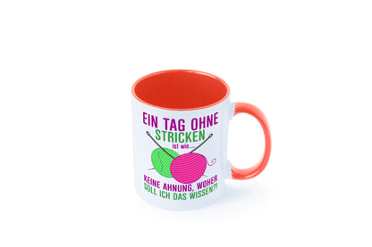 Ein Tag ohne Stricken | Strickzubehör Hobbystrickerin Geschenk Humor