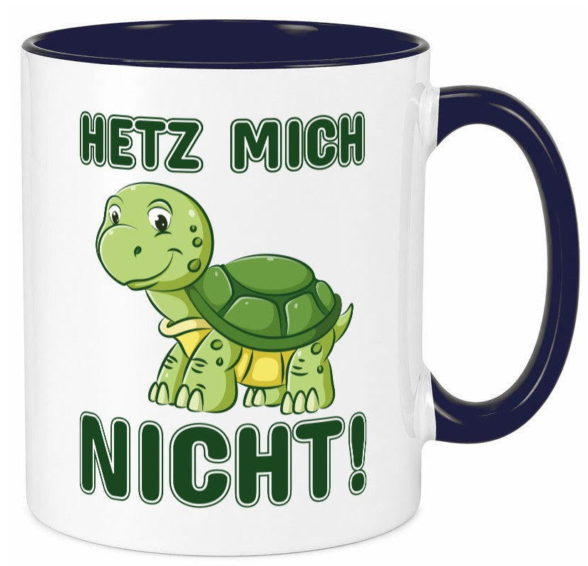 Hetz mich nicht Geschenkidee Humor Tasse