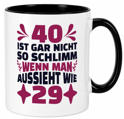 40 ist gar nicht schlimm | 40. Geburtstag Jung aussehen Geschenkidee Humor Tasse