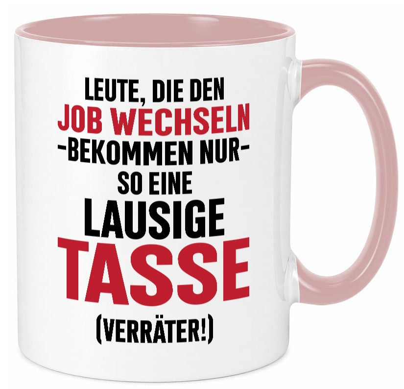 Job Wechsel | Verräter Lausige Tasse Geschenk Arbeit Kollegen Büro lustiger