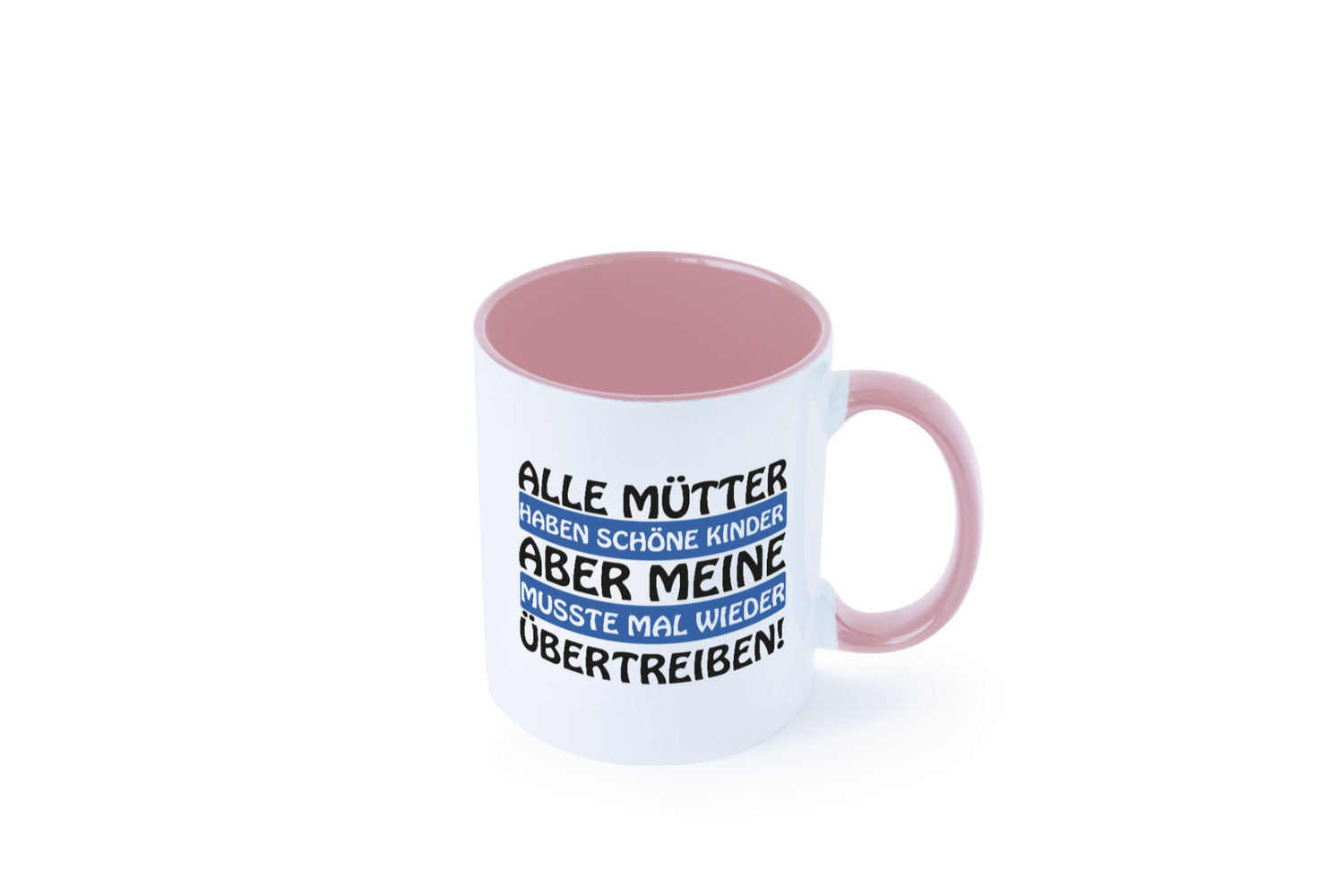 Alle Mütter haben schöne Kinder | Selbstbewusst Spruch Geschenk Humor