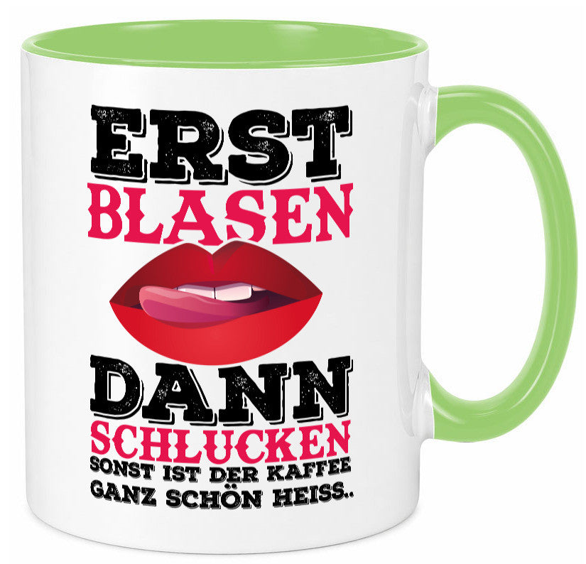 Erst Blasen dann Schlucken. Heißer Kaffee Geschenk Humor Geschenkidee lustiger Tasse