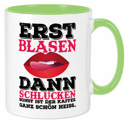 Erst Blasen dann Schlucken. Heißer Kaffee Geschenk Humor Geschenkidee lustiger Tasse