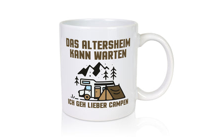 Altersheim kann warten, gehe campen | Wohnmobil Geschenkidee Humor Tasse