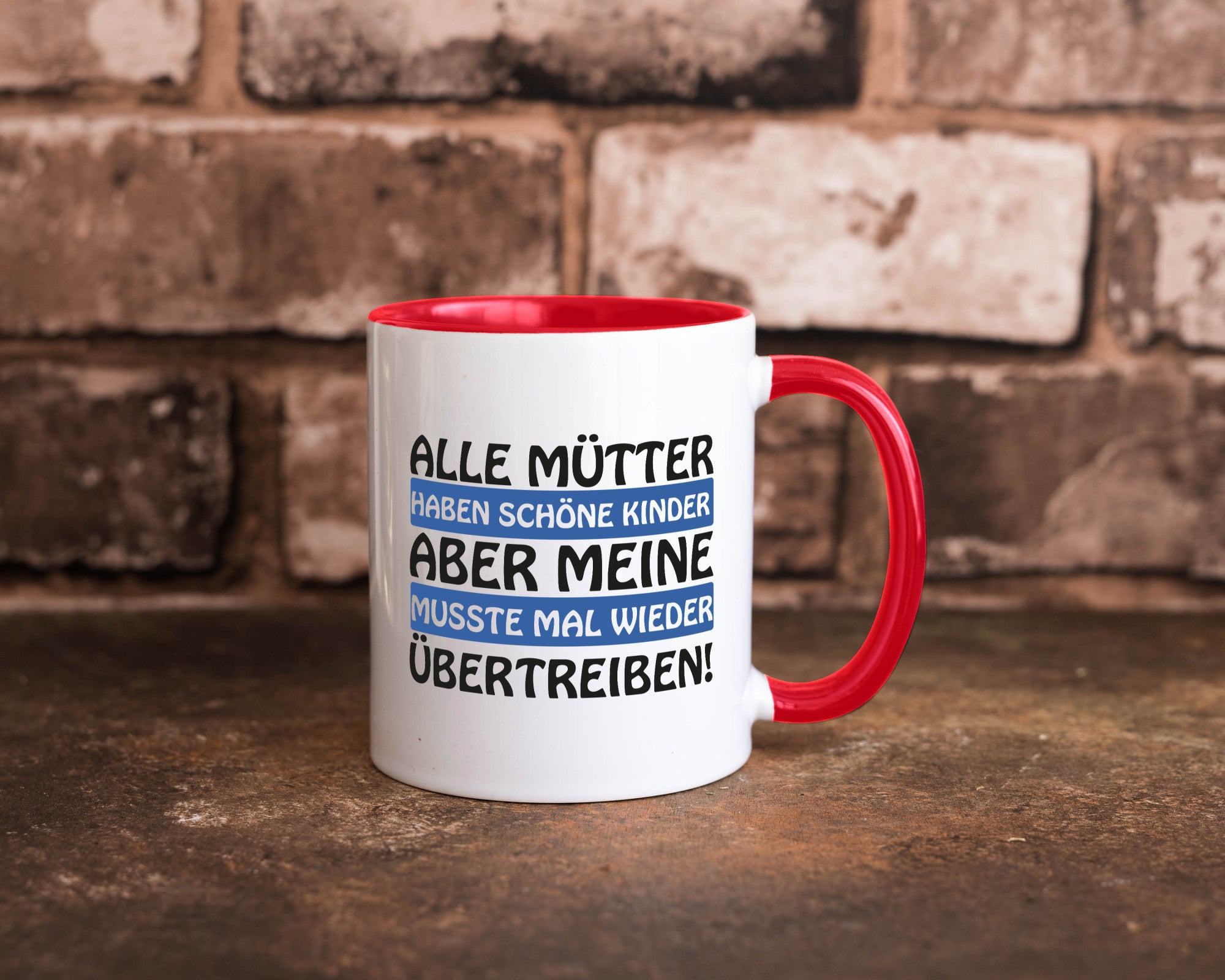 Alle Mütter haben schöne Kinder | Selbstbewusst Spruch Geschenk Humor