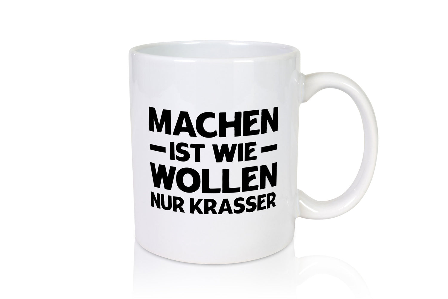 Machen ist wie wollen nur Krasser | motivation Faul lustig Humor Geschenkidee