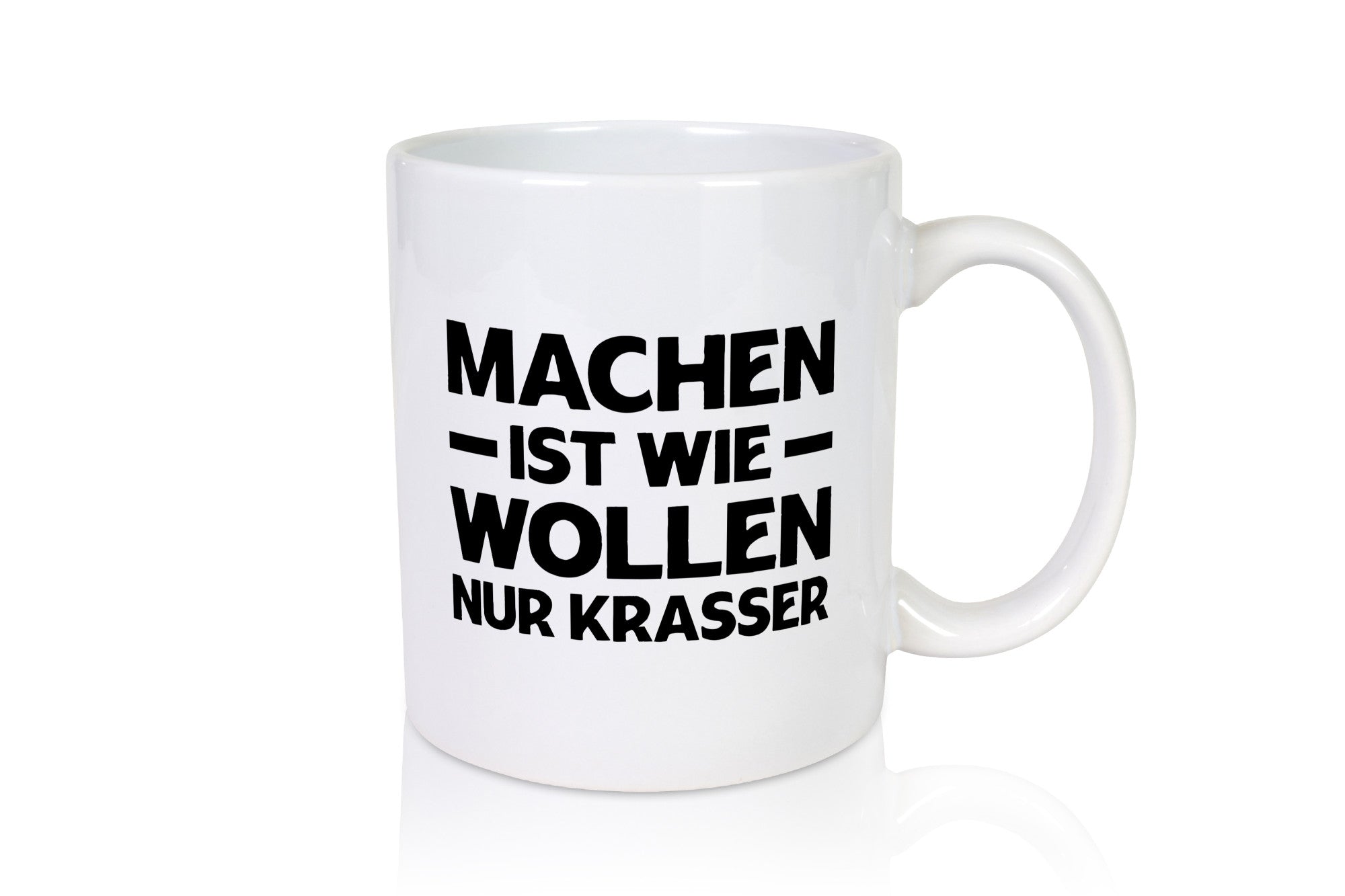 Machen ist wie wollen nur Krasser | motivation Faul lustig Humor Geschenkidee