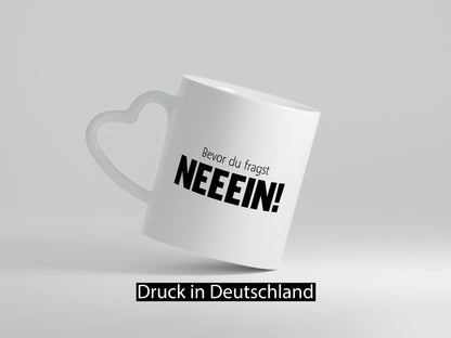 Bevor du Fragst Neeeein! | Egoistisch bekommst nichts Geschenk Humor
