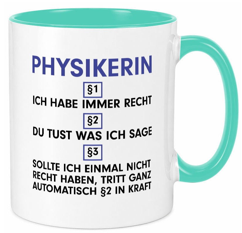 Ich habe immer Recht Physikerin | Physik v2 lustig Humor Geschenkidee Geschenk Tasse