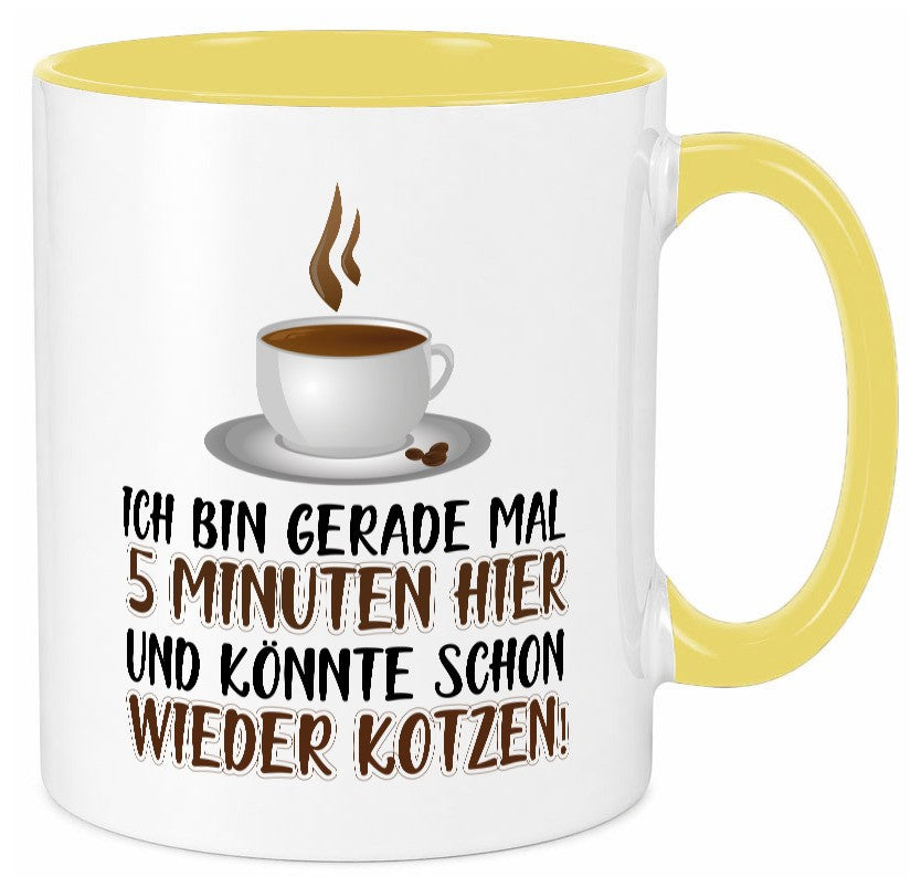 5 Minuten bin ich hier Humor Geschenkidee Tasse