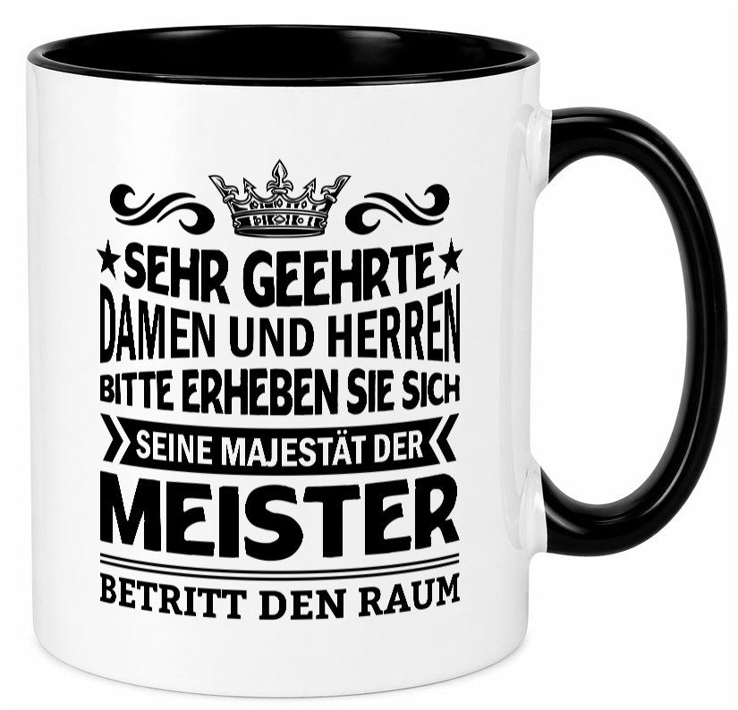 Erheben Sie sich der meister betritt den Raum Geschenkidee Humor Tasse