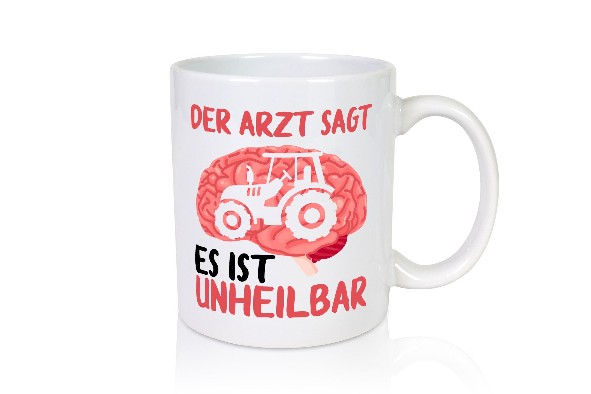 Der Arzt sagt es ist unheilbar | Traktor Landwirt Gehirn Humor Geschenkidee