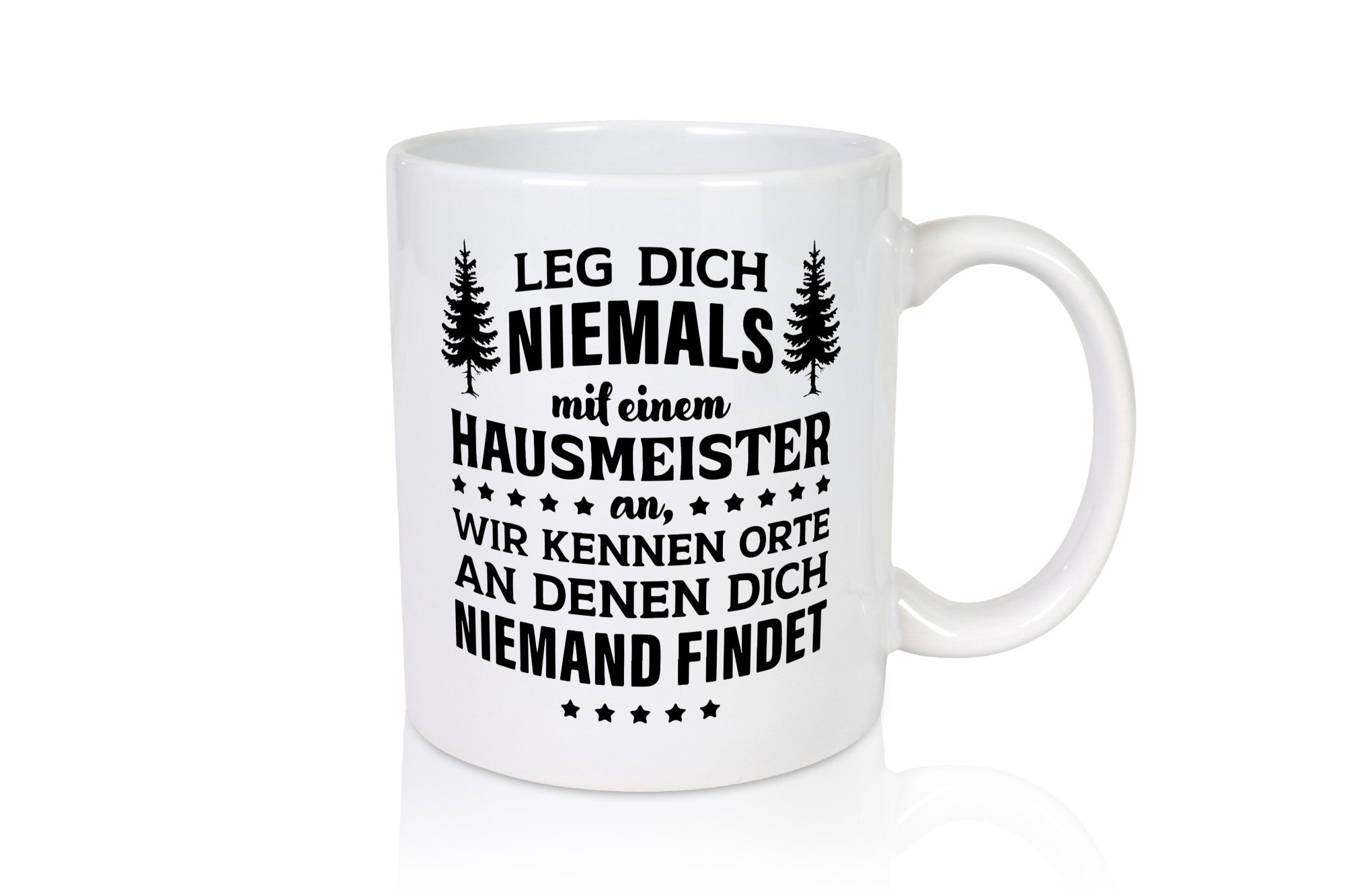 Leg dich nicht mit einem Hausmeister an lustig Humor Geschenkidee Geschenk Tasse