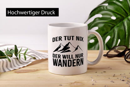 Tut nix, will nur wandern | Berge Geschenkidee Humor Tasse