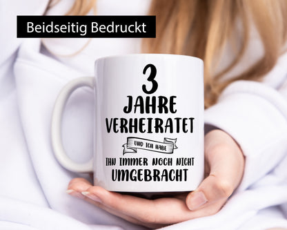 3 Jahre Verheiratet, immer noch am Leben! Geschenkidee Humor Tasse