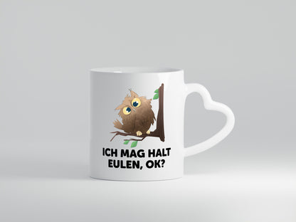 Ich mag halt Eulen ok? | Nachteule Humor Geschenkidee Tasse