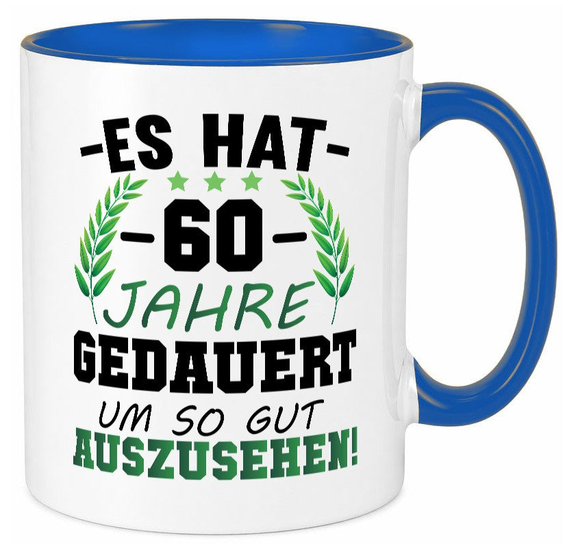 Es hat 60 Jahre gedauert um so gut | 60. Geburtstag Humor Geschenkidee Tasse