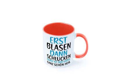 Erst Blasen dann Schlucken | kecker Spruch Lippenstift Geschenkidee Humor Tasse
