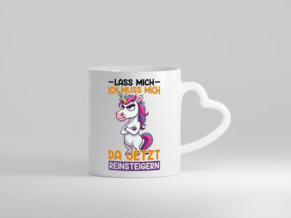 Lass mich ich muss da jetzt reinsteigern | Einhorn v2 lustig Humor Geschenkidee