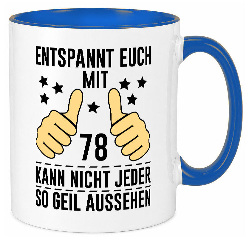 78. Geburtstag | 78 Jahre Geil aussehen Entspannt euch lustiger Spruch Geschenk