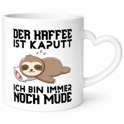 Der Kaffee ist kaputt ich bin müde Humor Geschenkidee Tasse