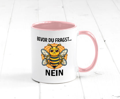 Bevor du fragst... Nein | Hummeln v2 lustig Humor Geschenkidee Geschenk Tasse
