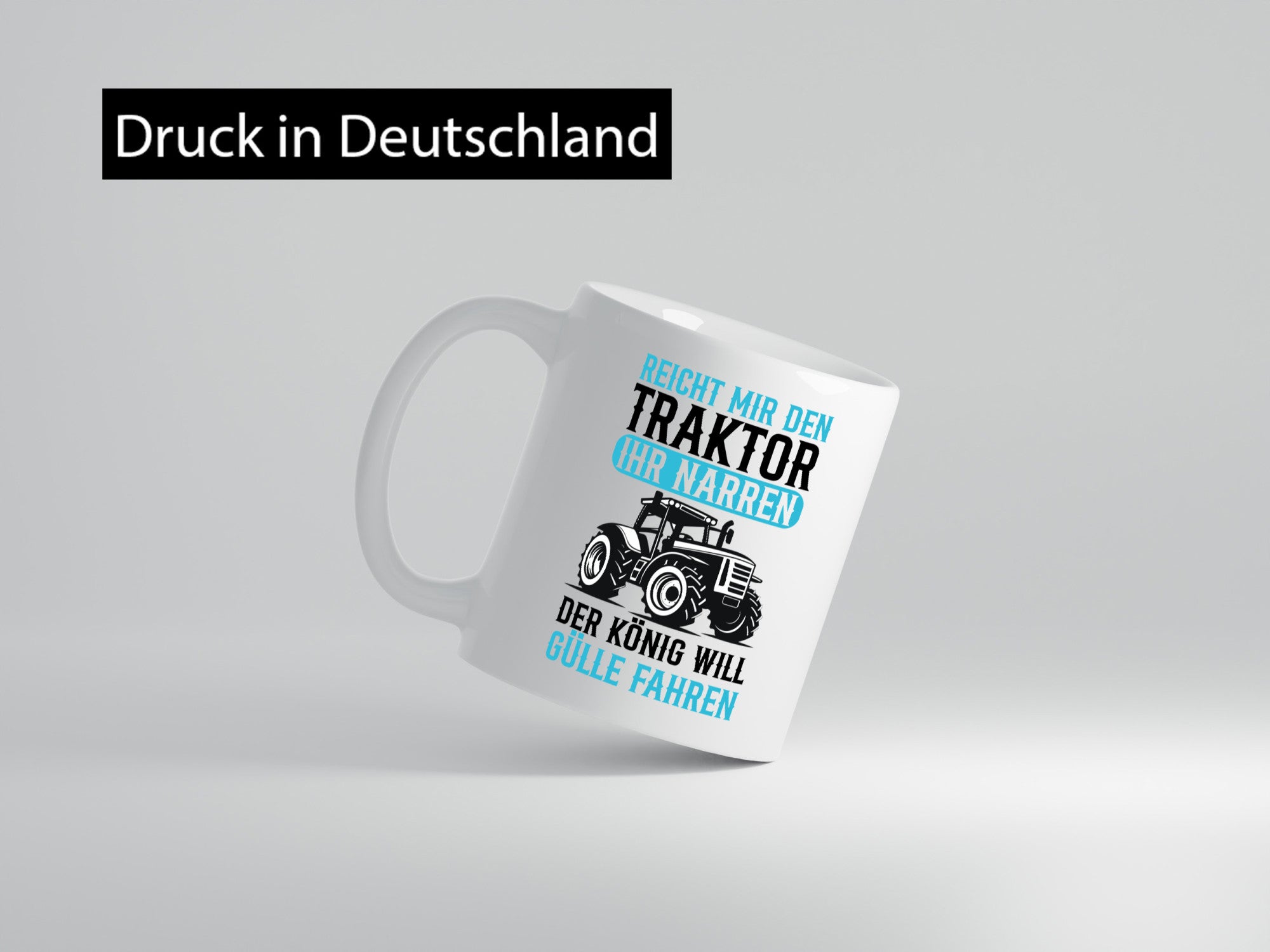 Der König will Gülle Fahren | Traktor Bauer Humor Geschenkidee Tasse