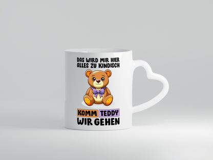 Komm Teddy wir gehen | Kindisch lustiger Spruch Geschenk Humor Geschenkidee