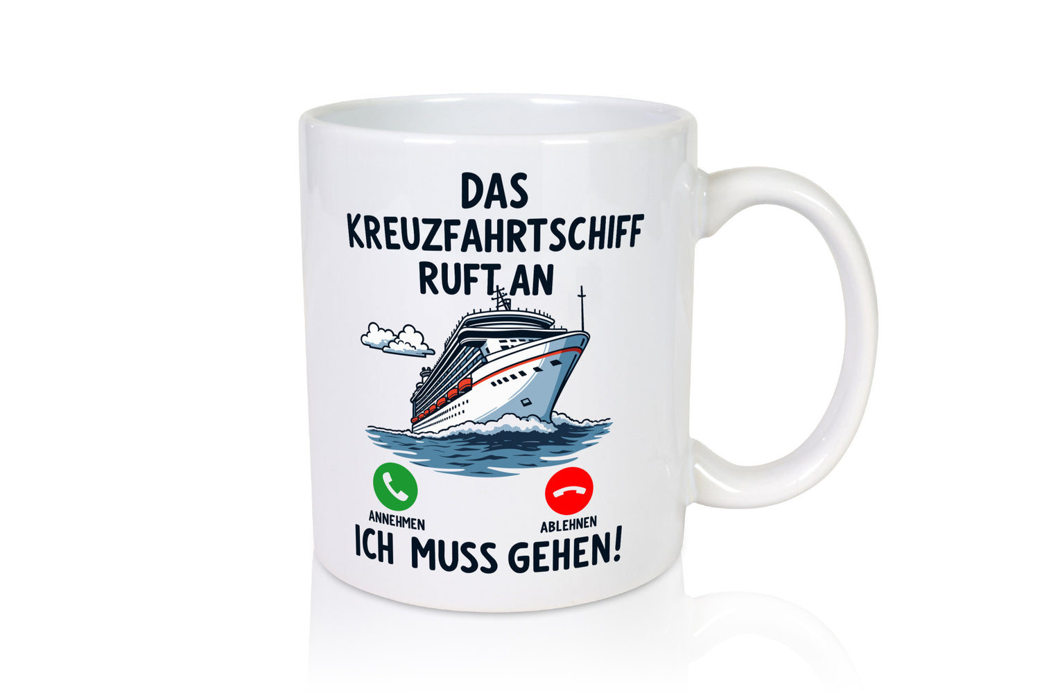 Kreuzfahrtschif ruft an | Kreuffahrt Schiff v2 Humor Geschenkidee Tasse