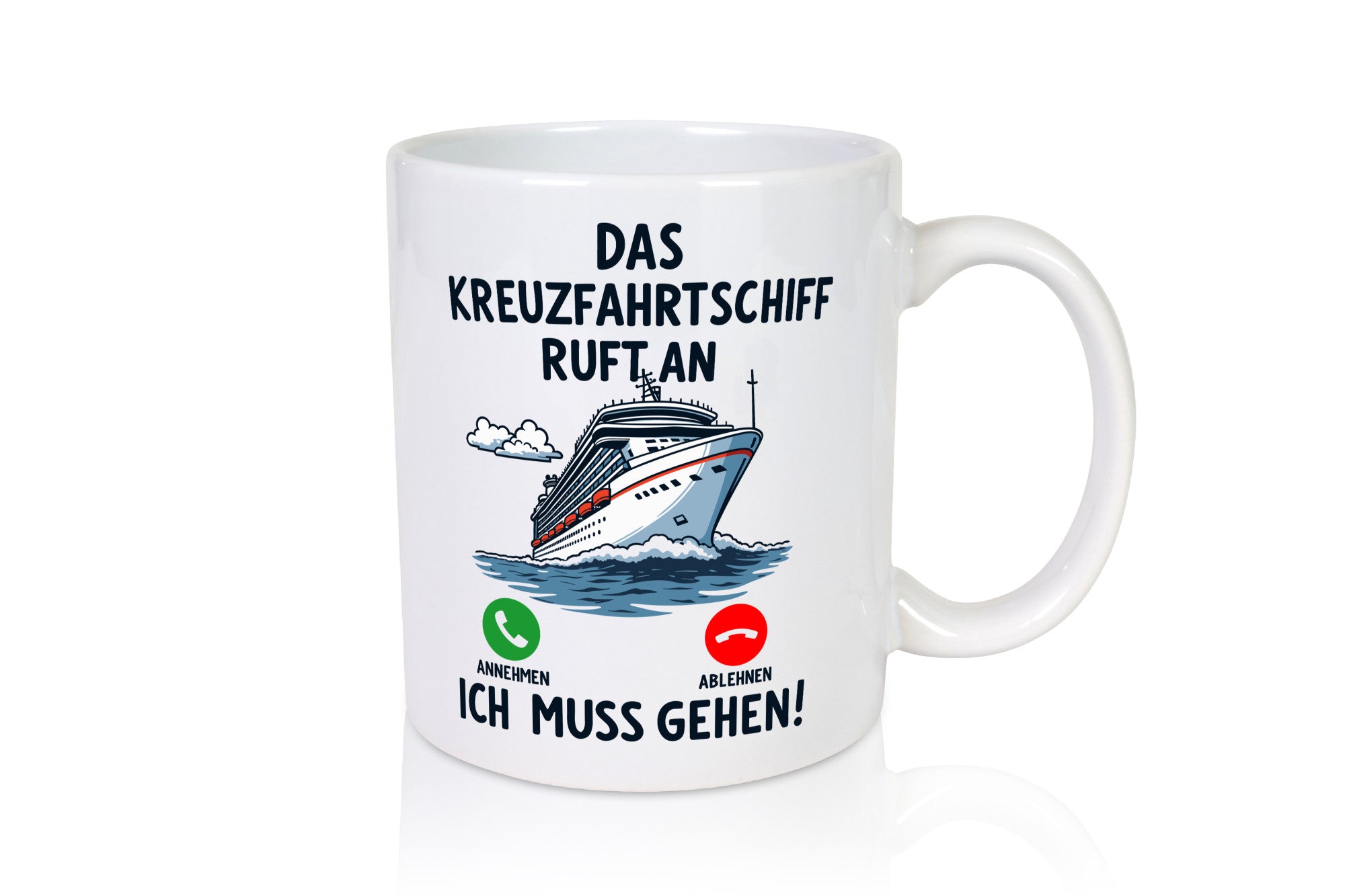 Kreuzfahrtschif ruft an | Kreuffahrt Schiff v2 Humor Geschenkidee Tasse