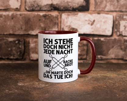 Jeden morgen aufstehen und Brot backen | Bäcker lustiger Spruch Geschenk Humor Tasse