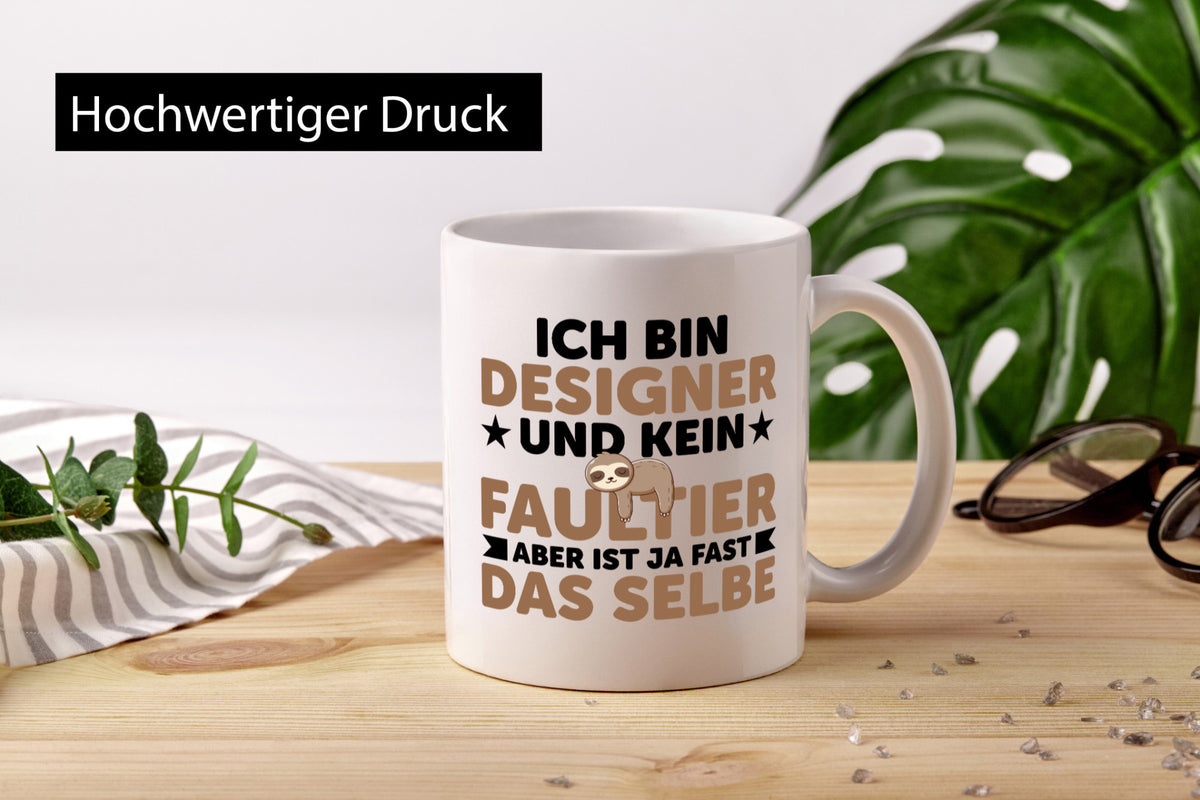 Ich bin kein Faultier: Designer Beruf | Mode Geschenkidee Arbeit Kollegen Büro Tasse