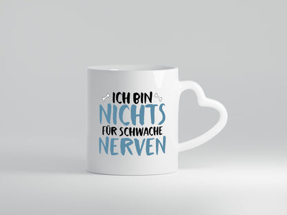 Nichts für schwache Nerven | Humor Temperament Spruch Geschenk Geschenkidee