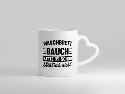 Waschbrettbauch hatte ich schon steht mir nicht | sixpack Geschenk Humor