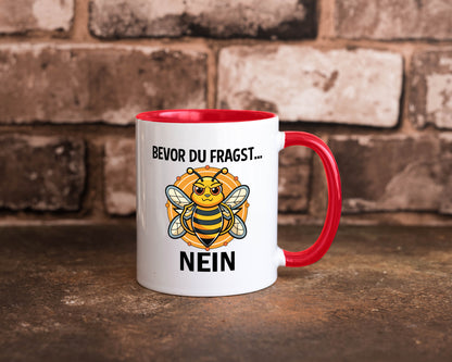 Bevor du fragst... Nein | Hummeln v2 lustig Humor Geschenkidee Geschenk Tasse