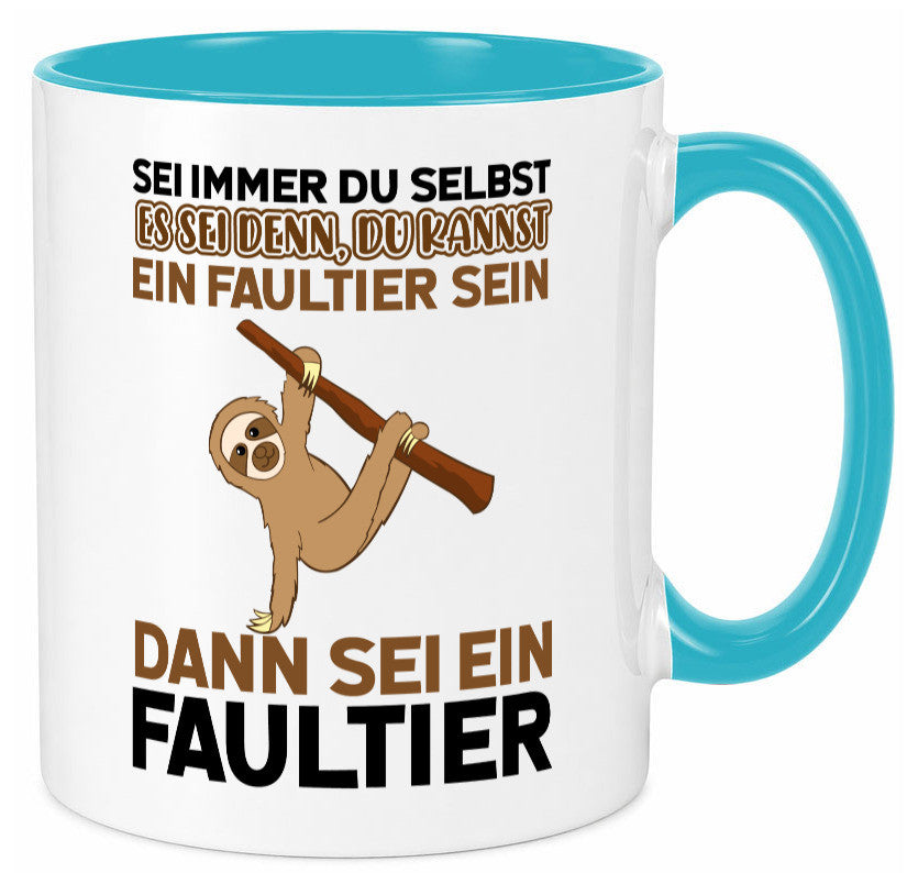 Sei du selbst Humor Geschenkidee Tasse