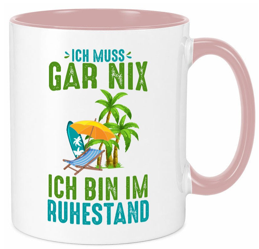 Ich muss gar nix bin im Ruhestand | Rentner lustiger Spruch Geschenk Jubiläum Tasse