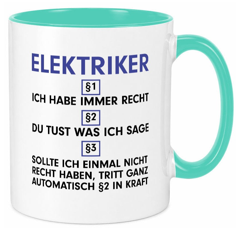 Ich habe immer Recht Elektriker | Elektronik v2 Geschenkidee Humor Tasse