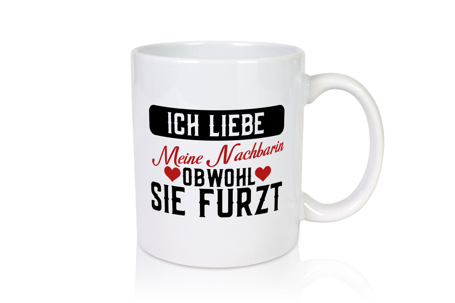 Ich liebe meine Nachbarin | Furz Nachbarschaft Witz Geschenkidee Humor Tasse