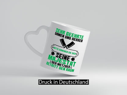 Erheben Sie sich, der Metzer betritt den Raum | Metzger Humor Geschenkidee Tasse