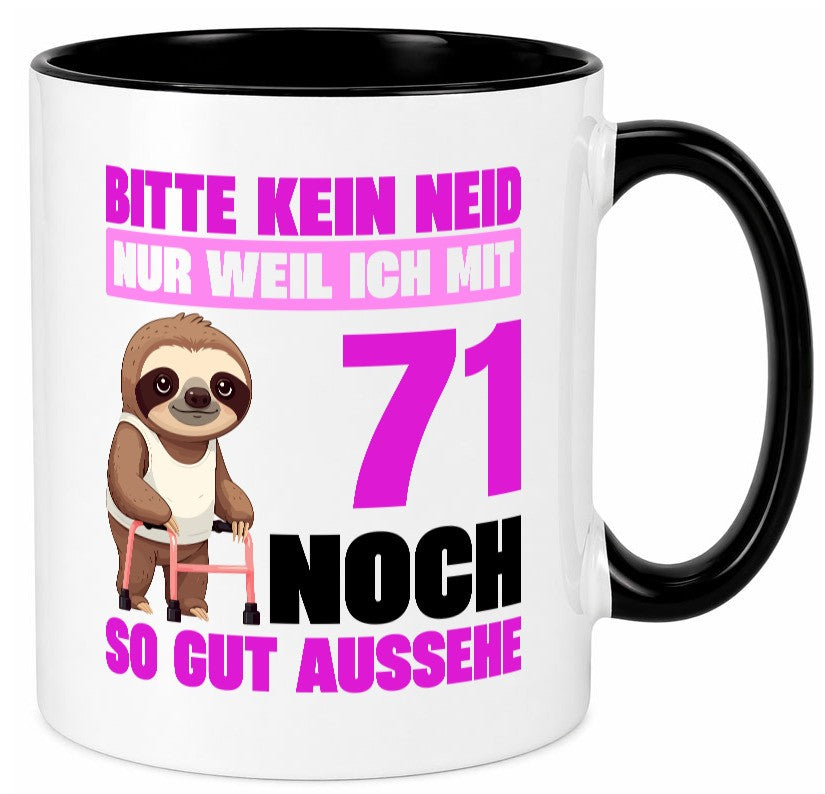 71. Geburtstag | Bitte kein neid Faultier 71 Jahre Humor Geschenkidee Tasse