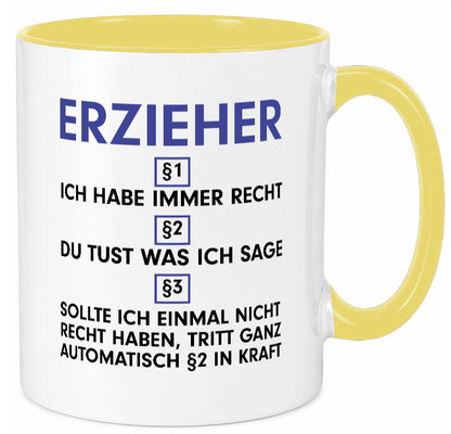 Ich habe immer Recht Erzieher | Pädagoge Schule v2 lustiger Spruch Geschenk Tasse