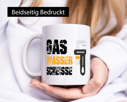 Gas | Wasser Scheisse Klempner Lustiger Spruch Geschenk Humor Geschenkidee Tasse