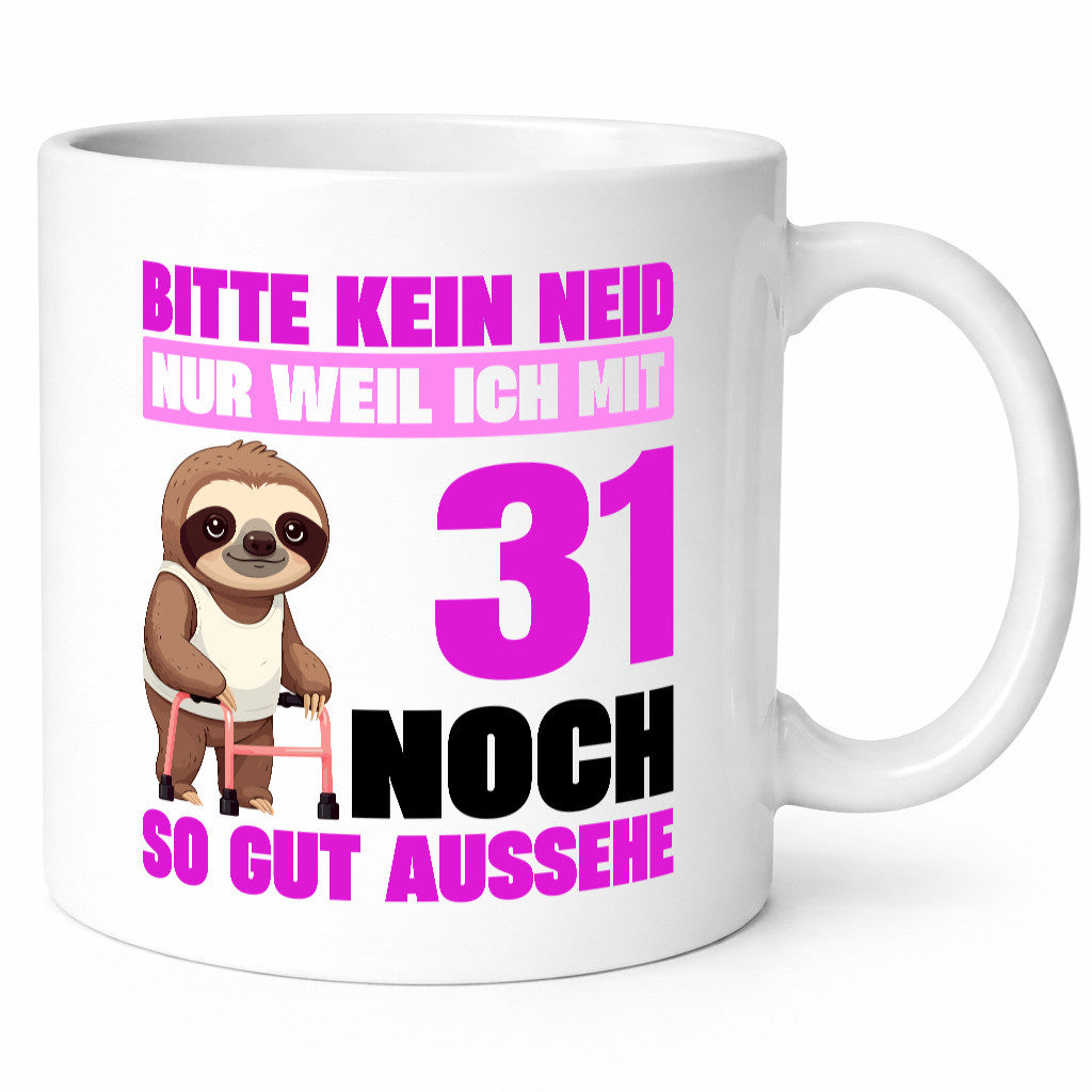 31. Geburtstag | Bitte kein neid Faultier 31 Jahre Humor Geschenkidee Tasse