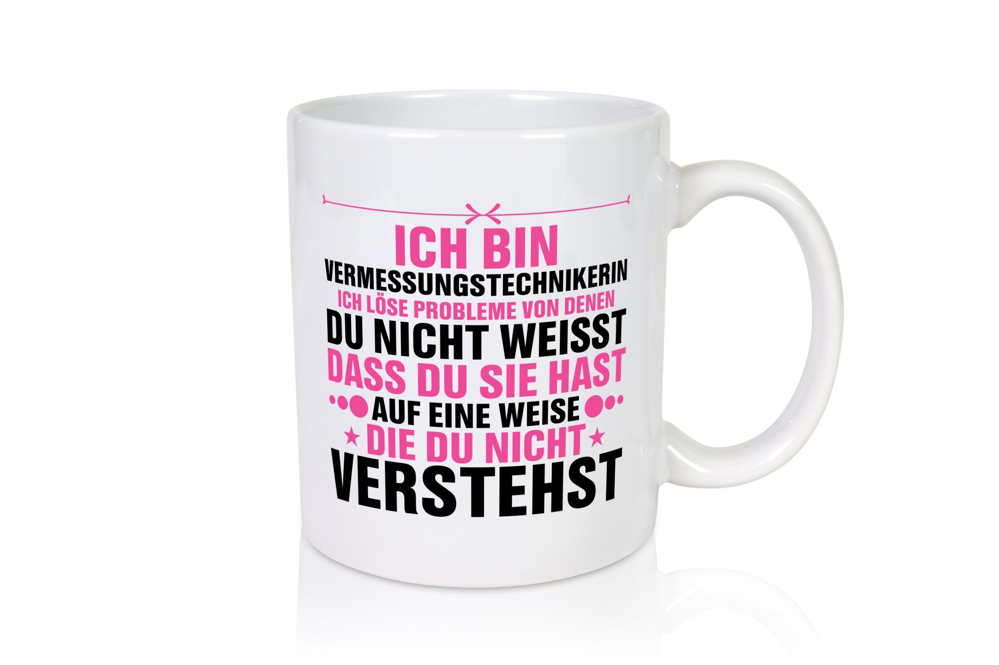 Löse Probleme: Vermessungstechnikerin | Techniker Geschenkidee Humor Tasse