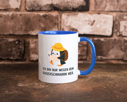 Ich bin nur wegen dem Kaiserschmarrn hier | Pinguin Geschenkidee Humor Tasse