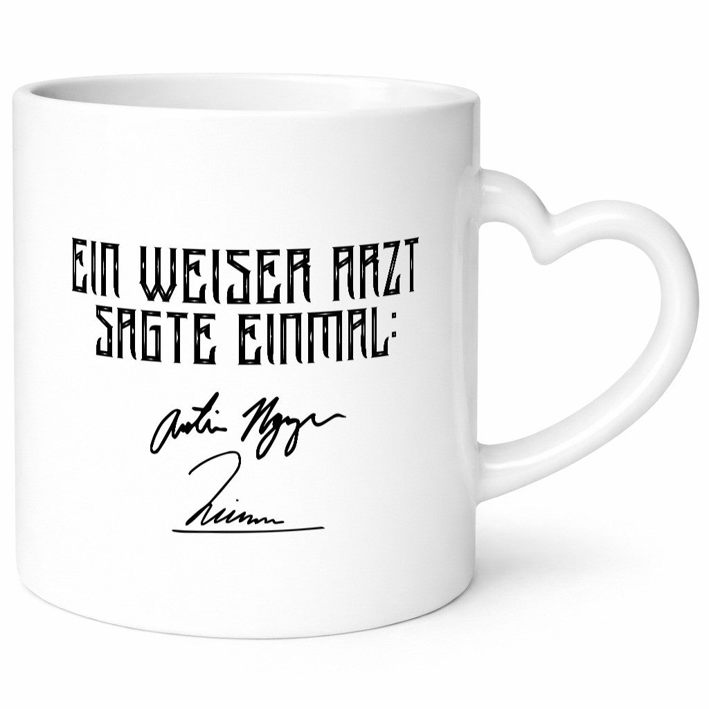 Ein weiser Arzt sagte einmal | Unterschrift Doktor Beruf Geschenk Arbeit Tasse
