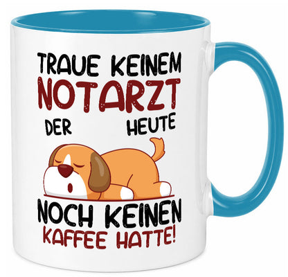 Traue keinem Notarzt | Arzt Geschenk Humor Geschenkidee lustiger Spruch Tasse