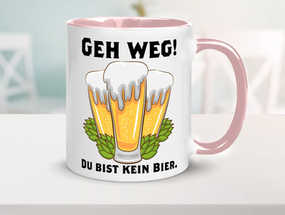 Geh weg du bist kein Bier | bierliebhaber v2 Humor Geschenkidee Tasse
